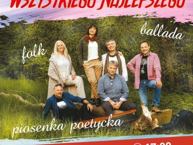 Zapraszamy na koncert grupy „Wszystkiego Najlepszego”!